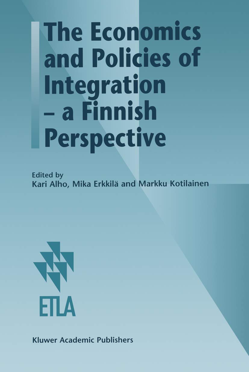 The Economics and Policies of Integration - a Finnish Perspective Law