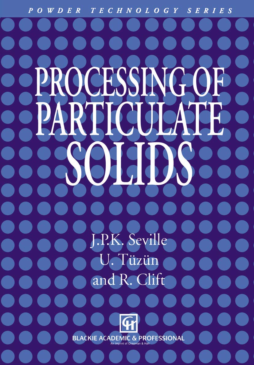 Processing of Particulate Solids (Particle Technology Series, Band 9) Business & Technology