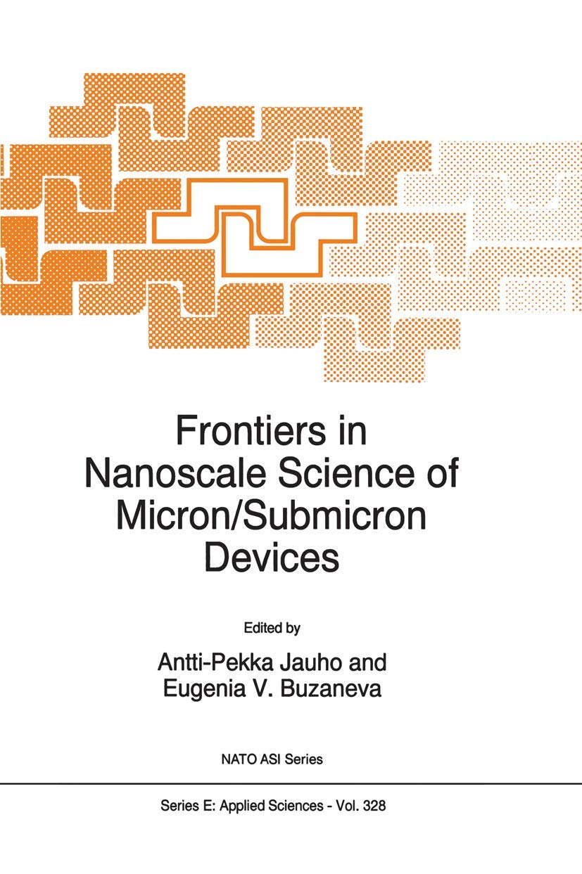 Frontiers in Nanoscale Science of Micron/Submicron Devices: (closed)) (NATO Science Series E:, Band 328) Business & Technology