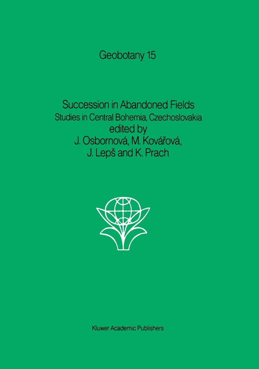 Succession in Abandoned Fields: Studies in Central Bohemia, Czechoslovakia book