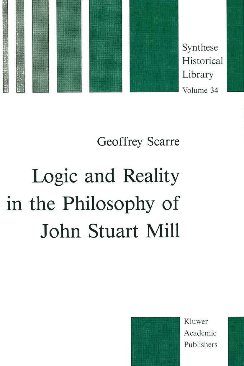 Logic and Reality in the Philosophy of John Stuart Mill book