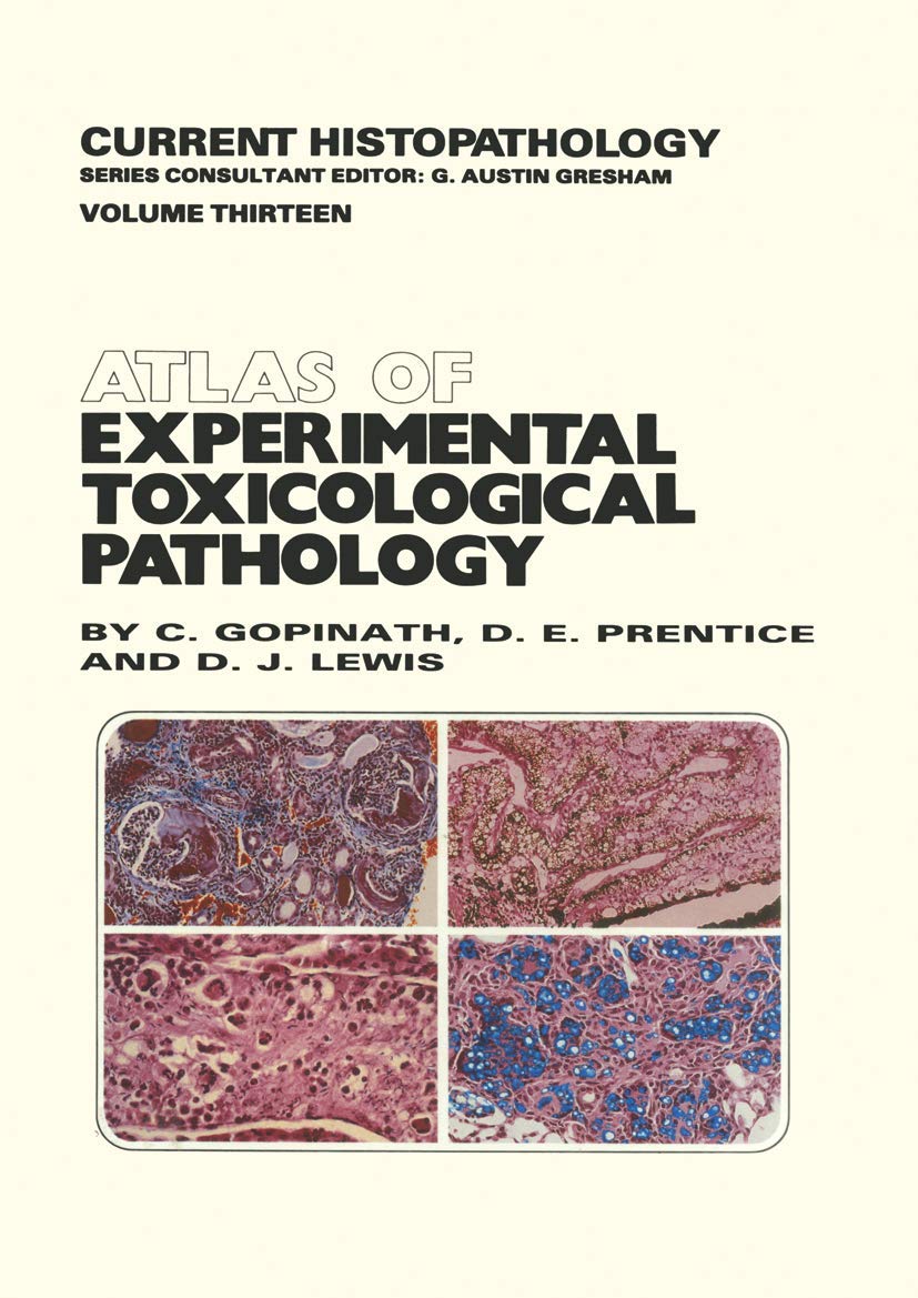 Atlas of Experimental Toxicological Pathology (Current Histopathology, 13, Band 13) Medicine