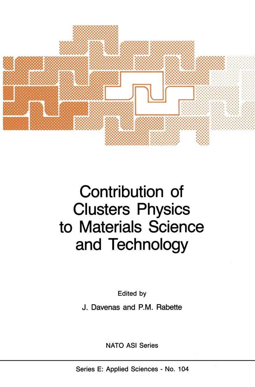 Contribution of Clusters Physics to Materials Science and Technology: From Isolated Clusters to Aggregated Materials book