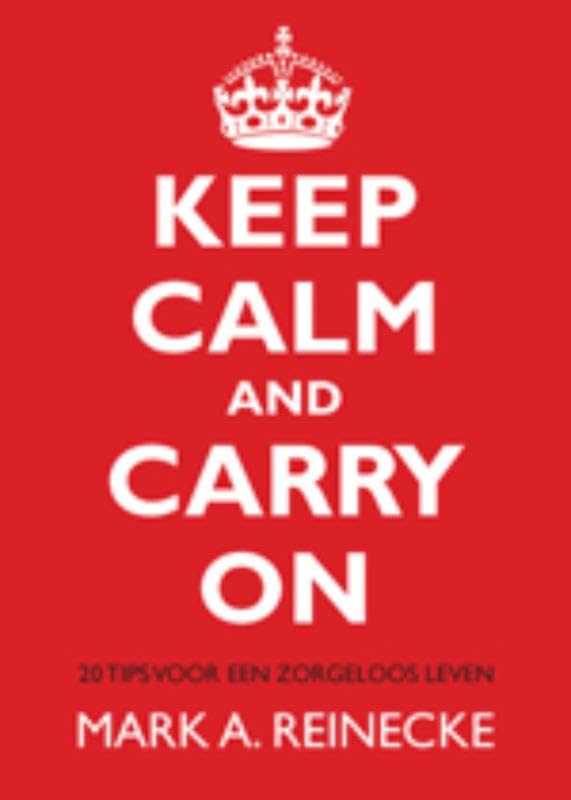 Keep calm and carry on: 20 tips voor een zorgeloos leven Religion & Esotericism