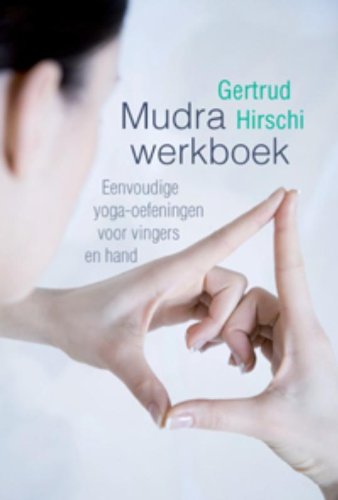 Mudra-werkboek: eenvoudige yoga-oefeningen voor vingers en hand book