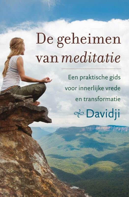De geheimen van meditatie: een praktische gids voor innerlijke vrede en transformatie book