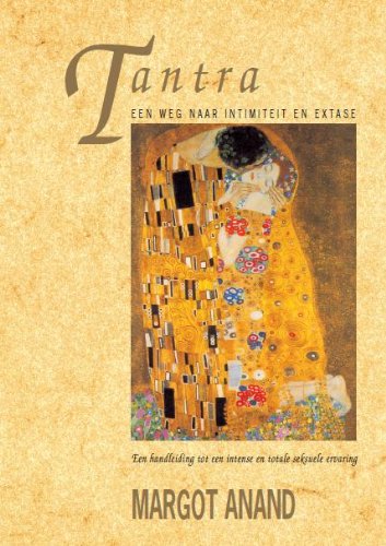 Tantra, een weg naar intimiteit en extase: een handleiding tot een intense en totale seksuele ervaring Partnership & Love