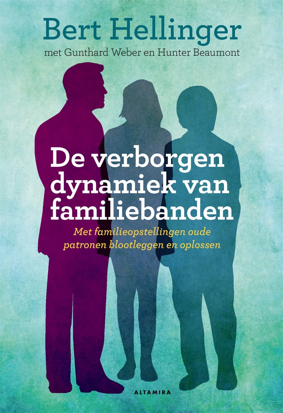 De verborgen dynamiek van familiebanden: met familieopstellingen oude patronen blootleggen en oplossen Social Sciences
