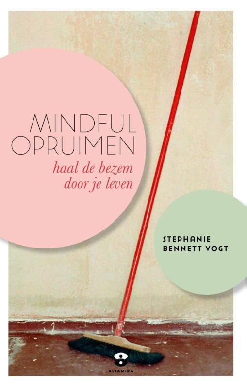 Mindful opruimen: haal de bezem door je leven book