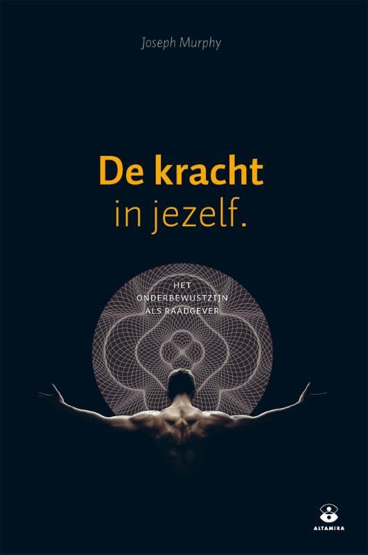 De kracht in jezelf: het onderbewustzijn als raadgever Social Sciences
