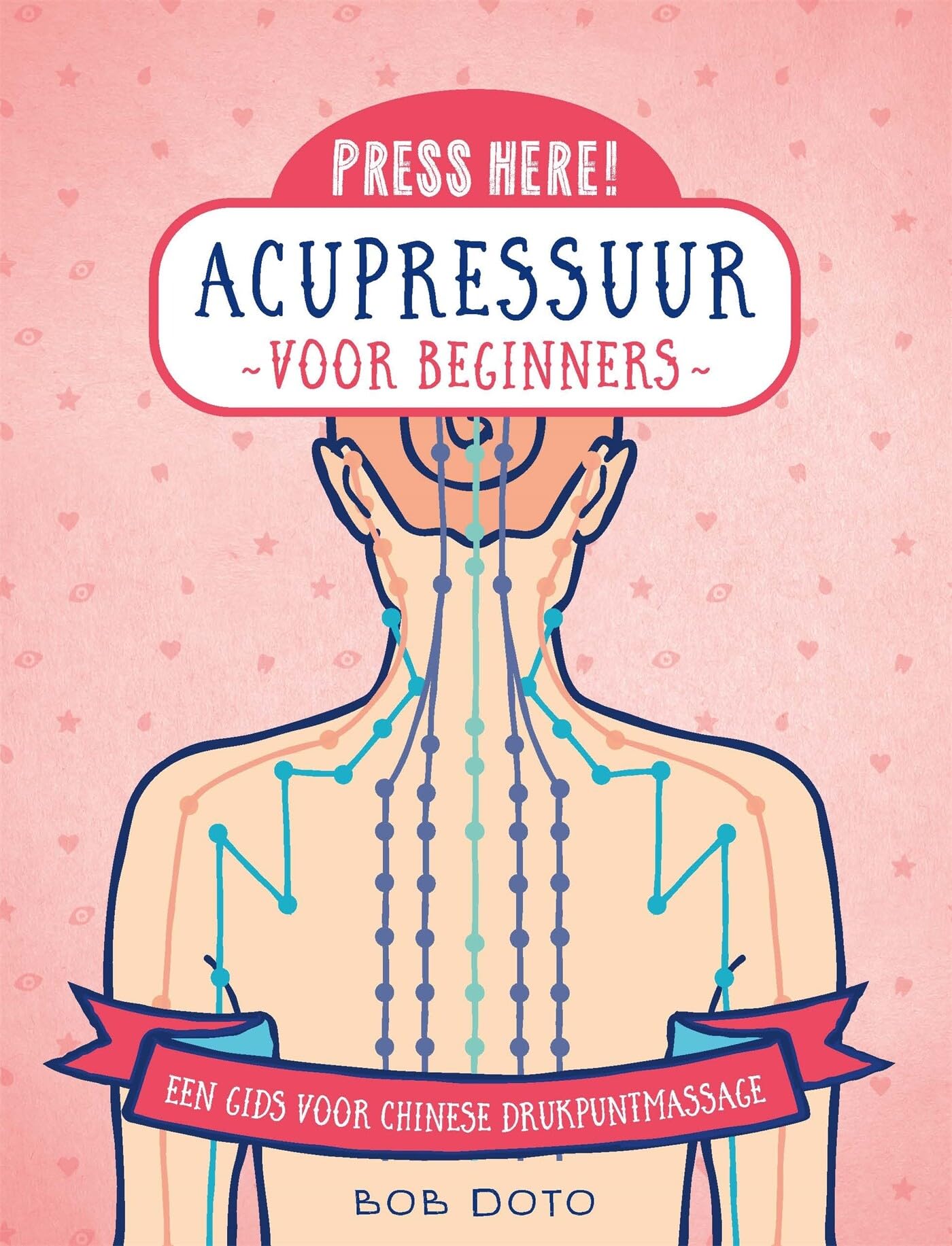 Acupressuur voor beginners: een gids voor Chinese drukpuntmassage (Press here!) Health, Nutrition & Fitness
