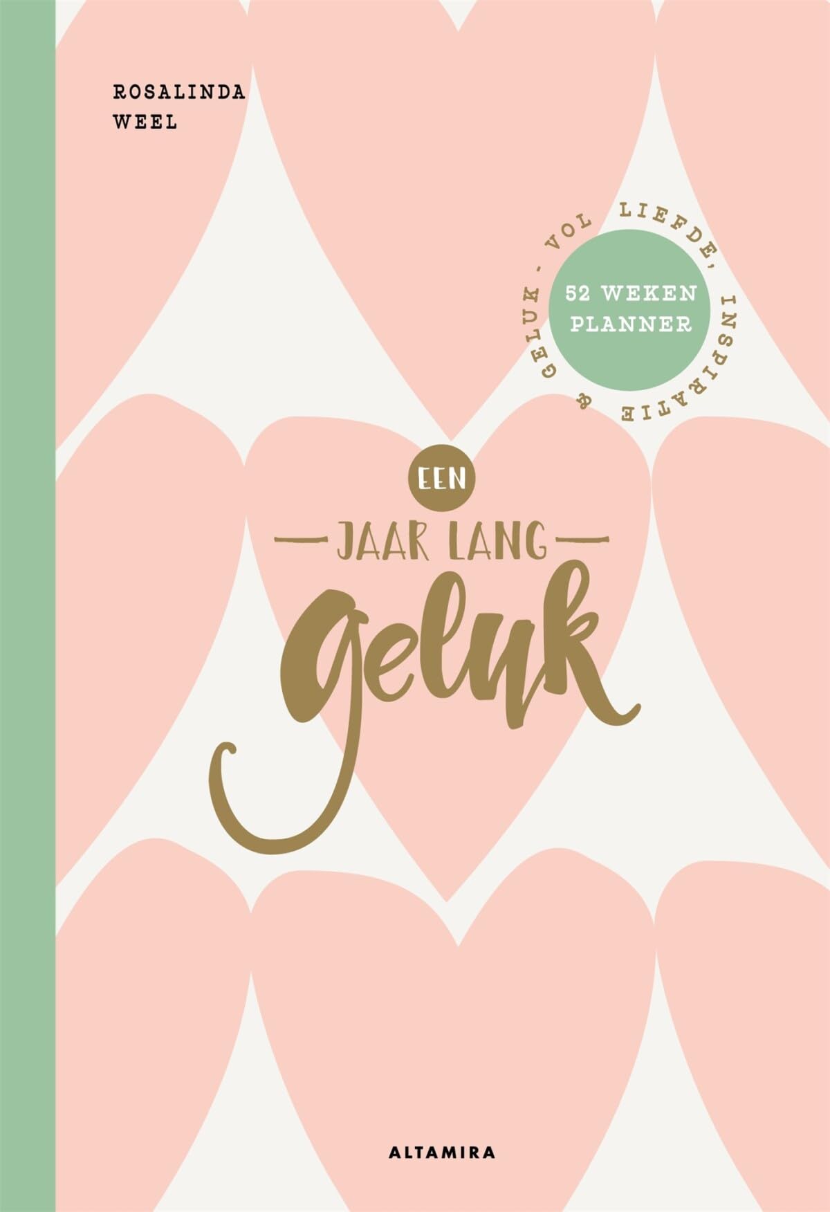 Een jaar lang geluk: 52 weken planner book