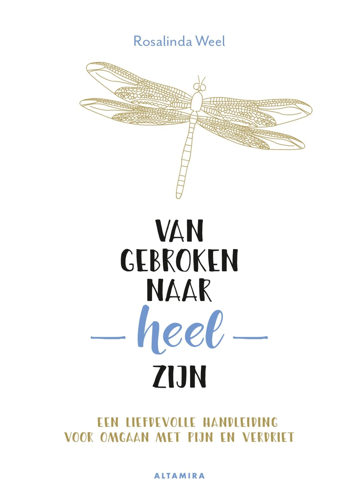 Van gebroken naar heel zijn: een liefdevolle handleiding voor omgaan met pijn en verdriet book