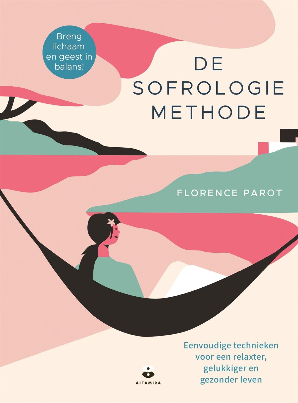De sofrologie methode: eenvoudige technieken voor een relaxter, gelukkiger en gezonder leven book