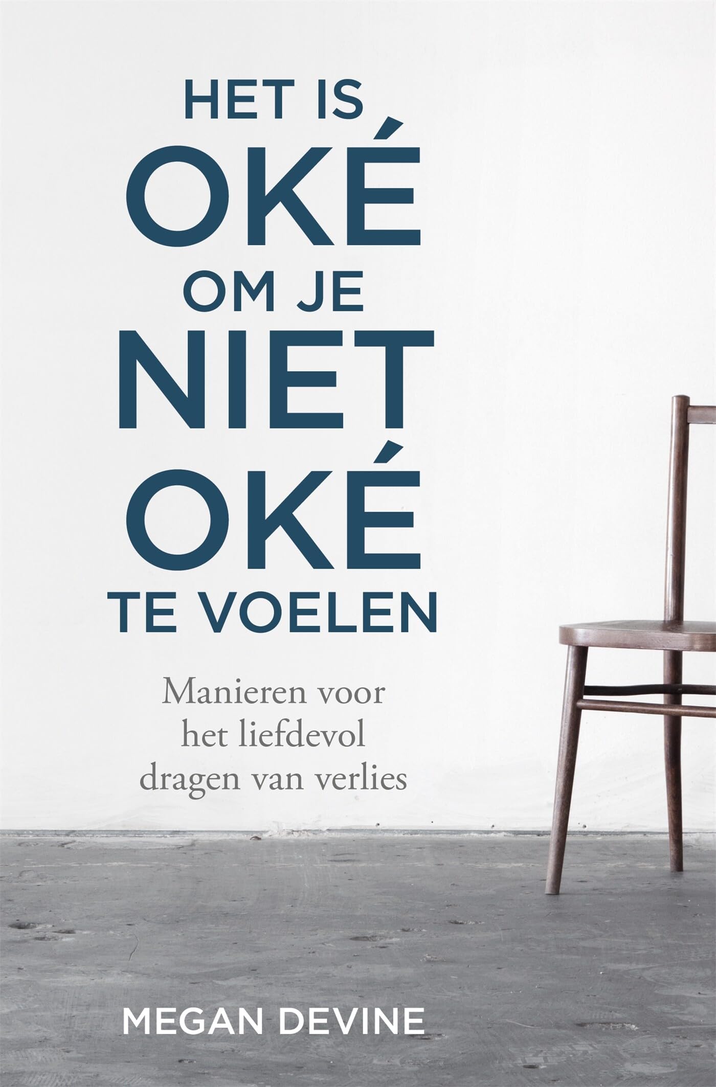Het is oké om je niet oké te voelen: manieren voor het liefdevol dragen van verlies book