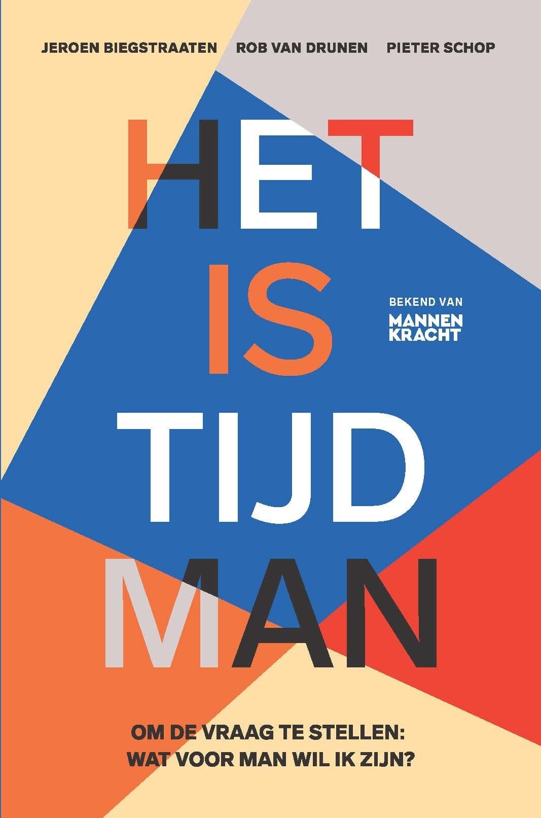 Het is tijd man: om de vraag te stellen : wat voor man wil ik zijn? book