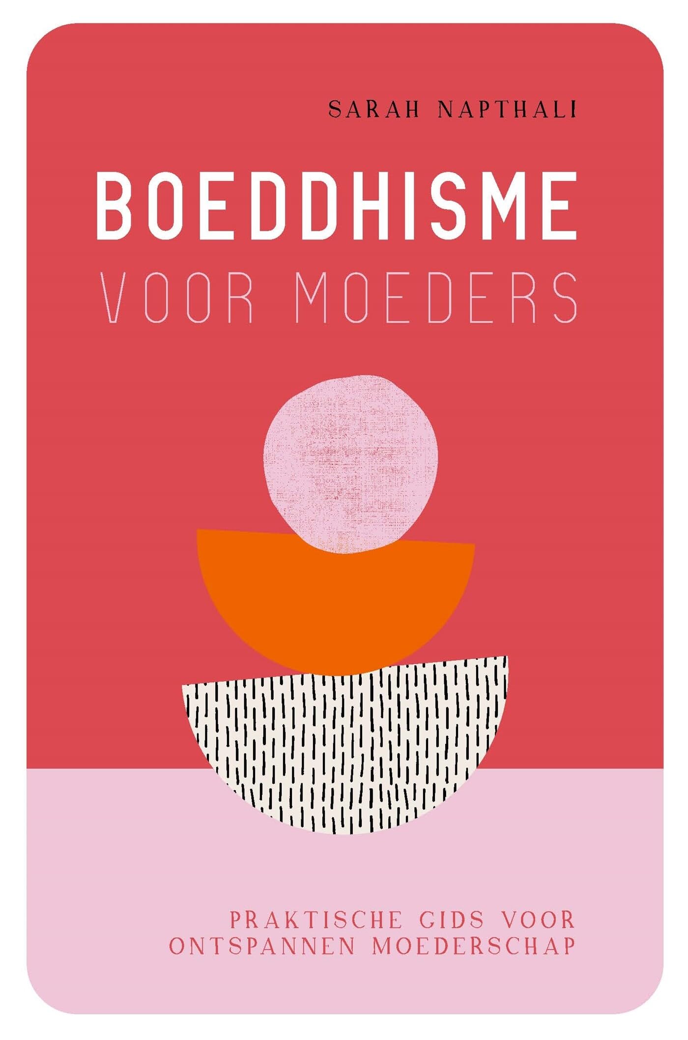 Boeddhisme voor moeders: praktische gids voor ontspannen moederschap book