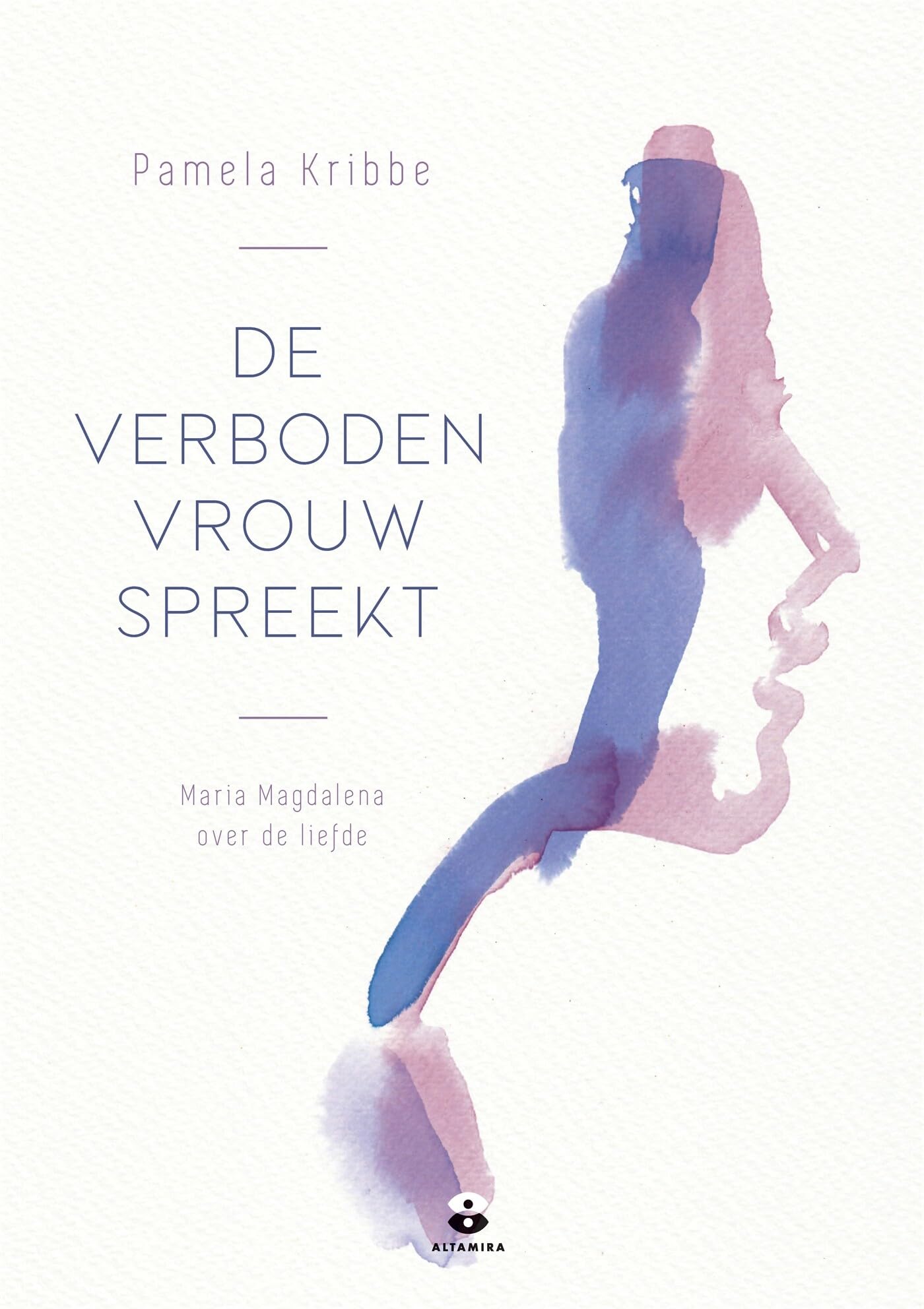 De verboden vrouw spreekt: Maria Magdalena over de liefde Religion & Esotericism