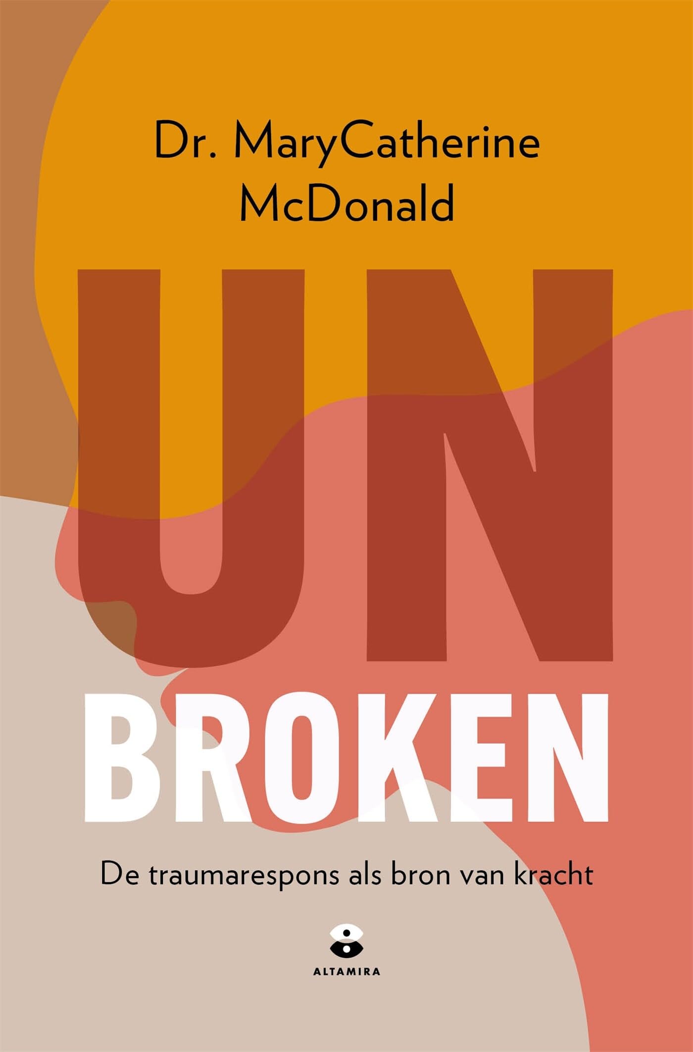 Unbroken: de traumarespons als bron van kracht book