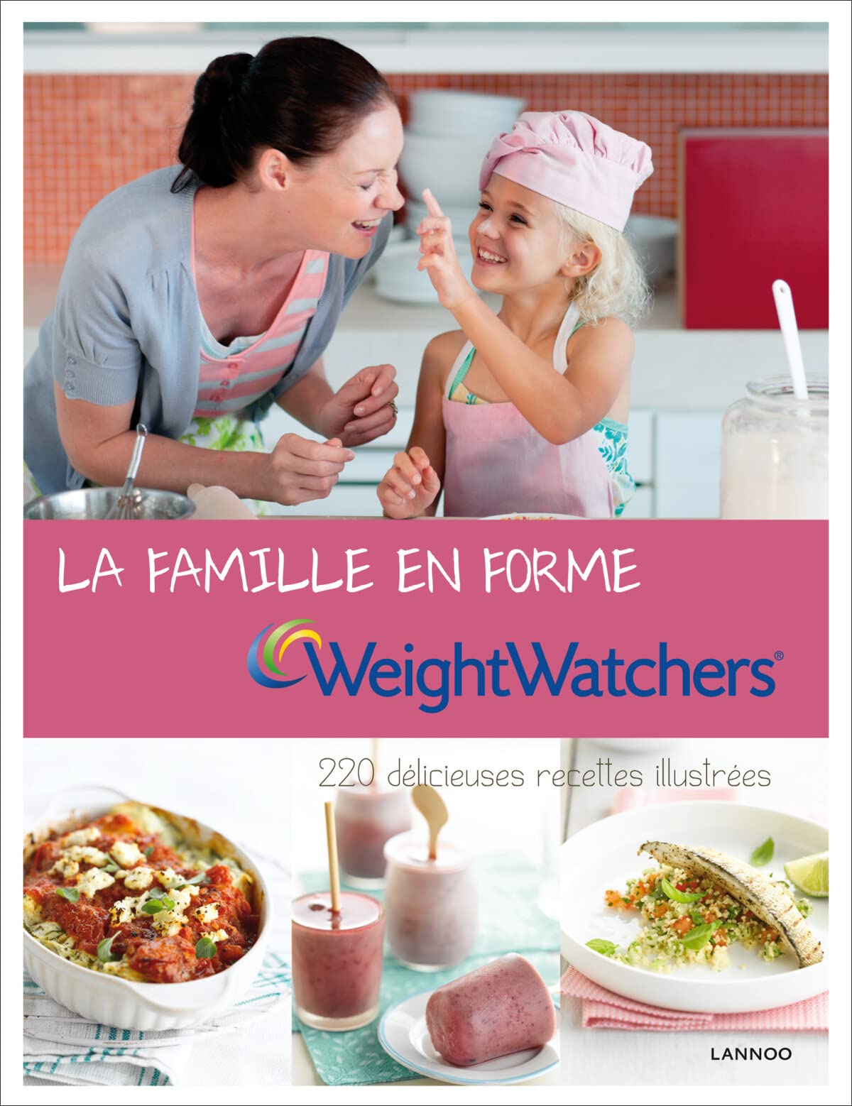 La famille en forme: Plus de 200 recettes délicieuses book
