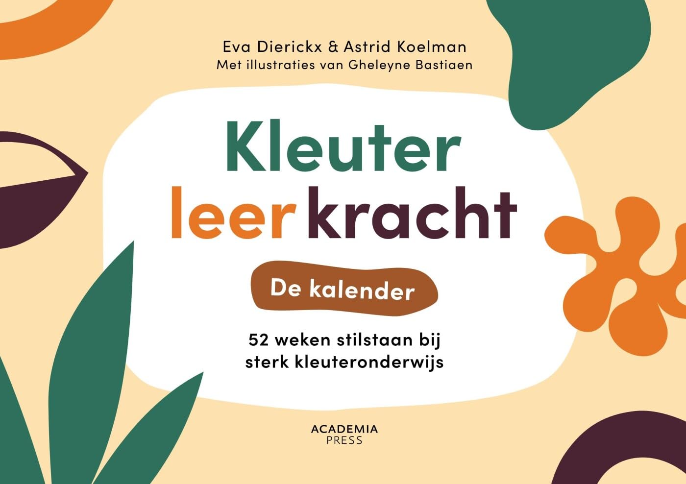 Kalender Kleuterleerkracht: 52 weken stilstaan bij sterk kleuteronderwijs book