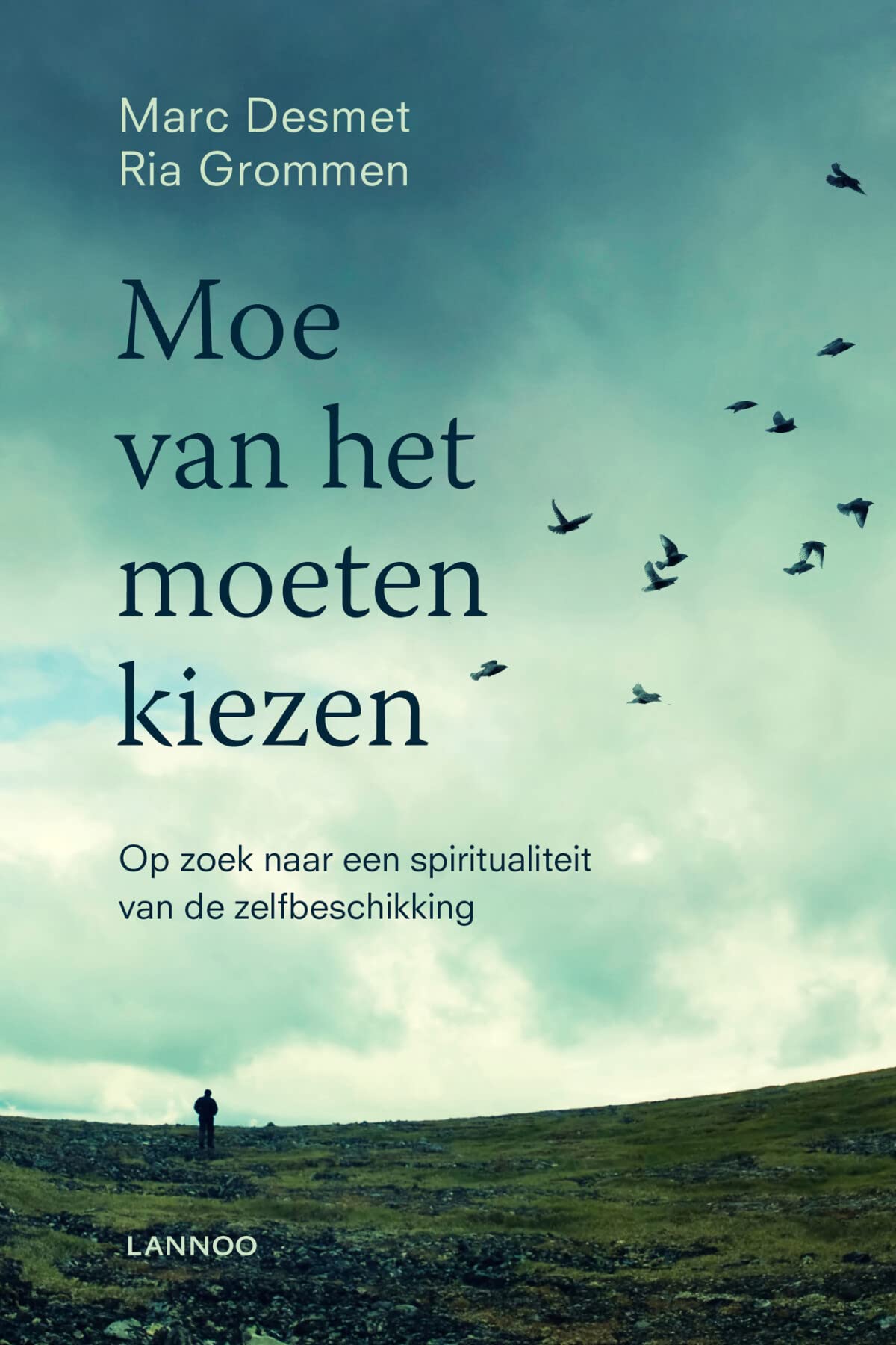 Moe van het moeten kiezen: Op zoek naar een spiritualiteit van de zelfbeschikking book