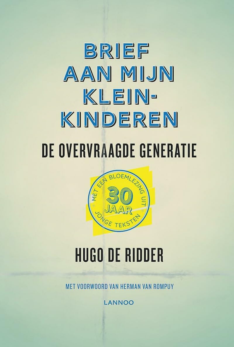 Brief aan mijn kleinkinderen: de overvraagde generatie Politics & History