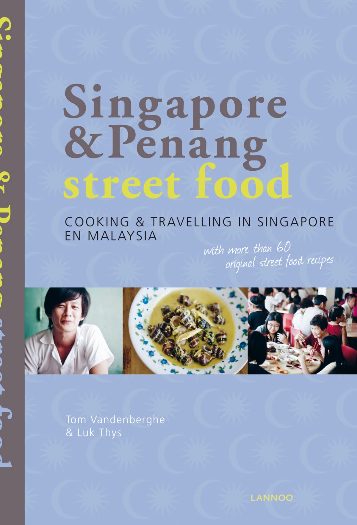 Singapore & Penang Street Food: Koken en reizen in Singapore en Maleisië book