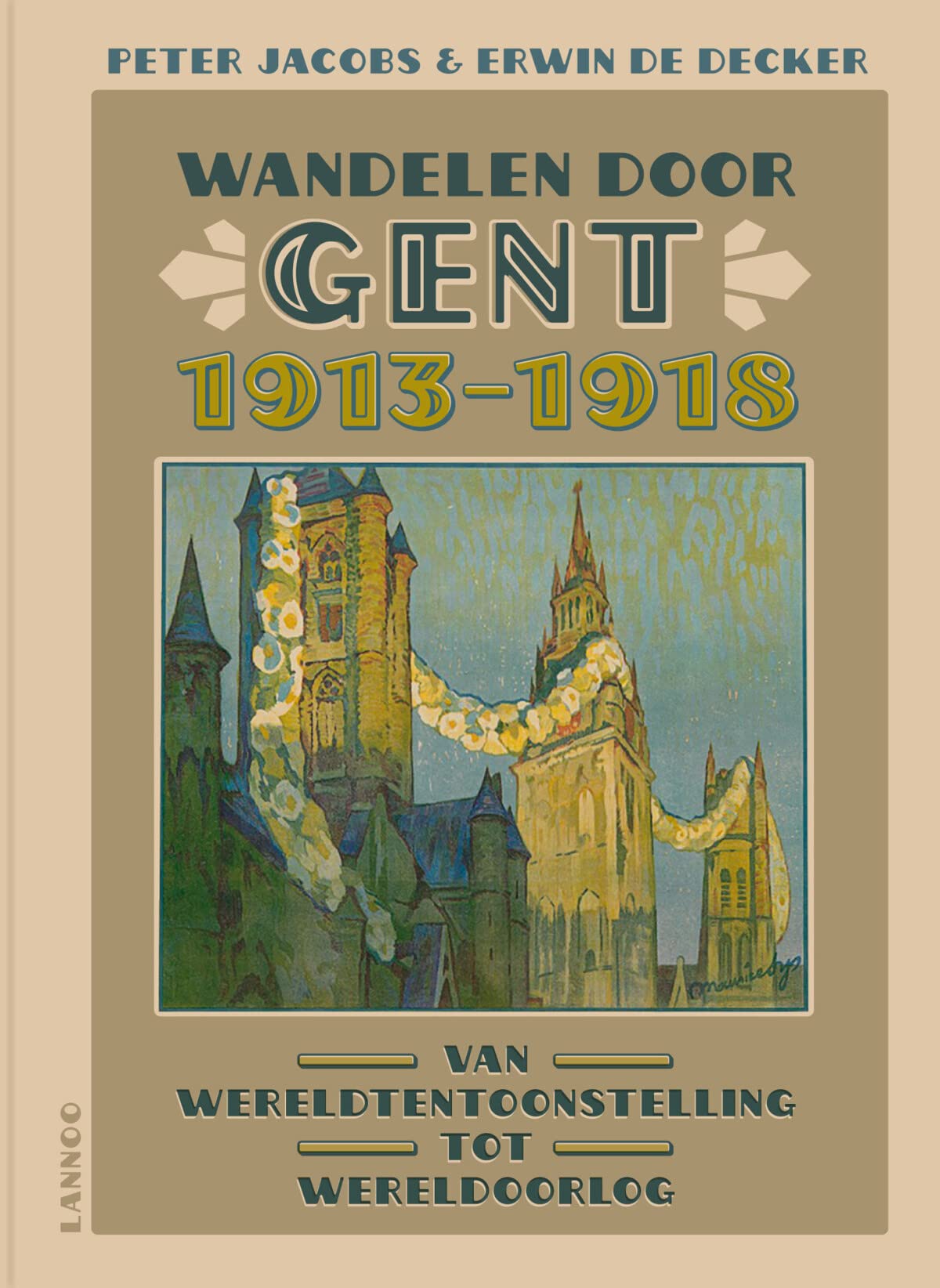 Wandelen door Gent 1913-1918: Van Wereldtentoonstelling tot Wereldoorlog book