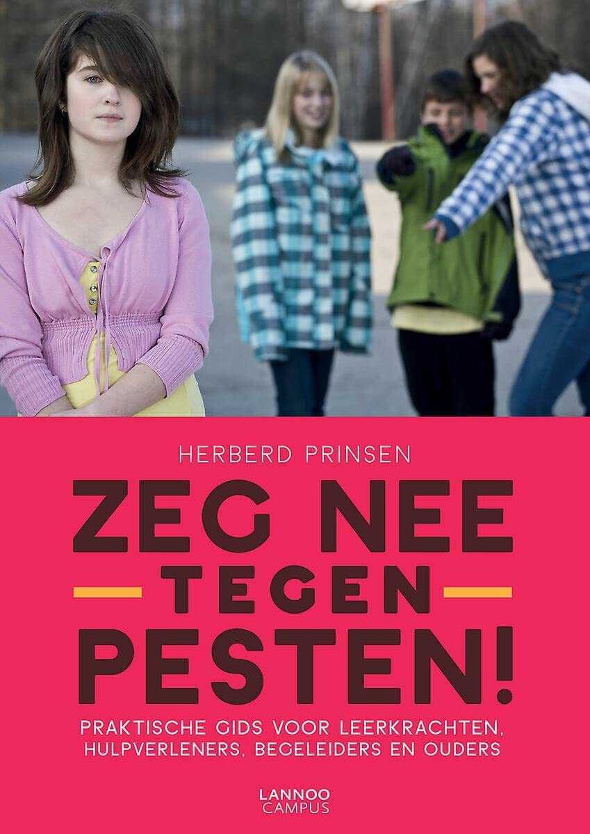 Zeg nee tegen pesten!: Praktische tips voor leerkrachten, hulpverleners, begeleiders en ouders book
