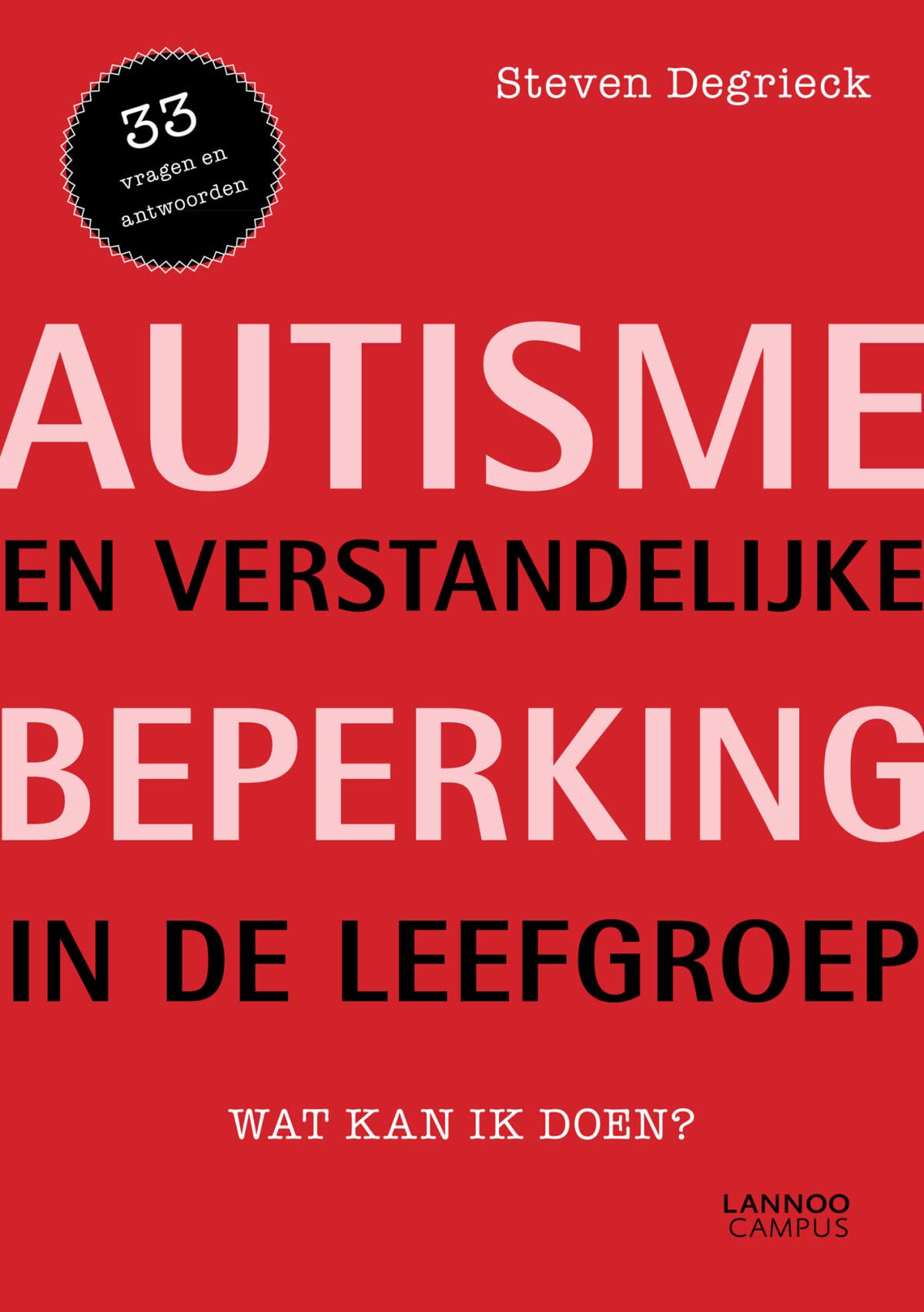 Autisme en verstandelijke beperking in de leefgroep: wat kan ik doen? : 33 vragen en antwoorden book