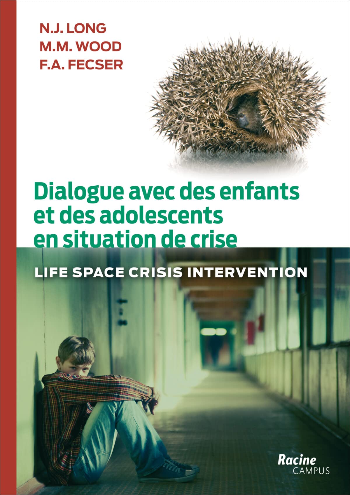 Dialogue avec des enfants et des adolescents en situation de crise : life space crisis intervention book