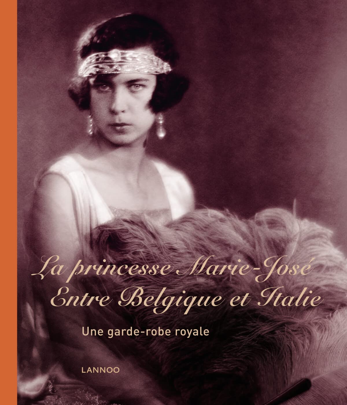 La princesse Marie-José entre Belgique et Italie: Une garde-robe royale Biographies & Memoirs