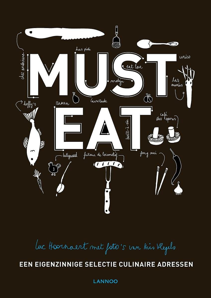 Must eat: Een eigenzinnige selectie culinaire adressen book
