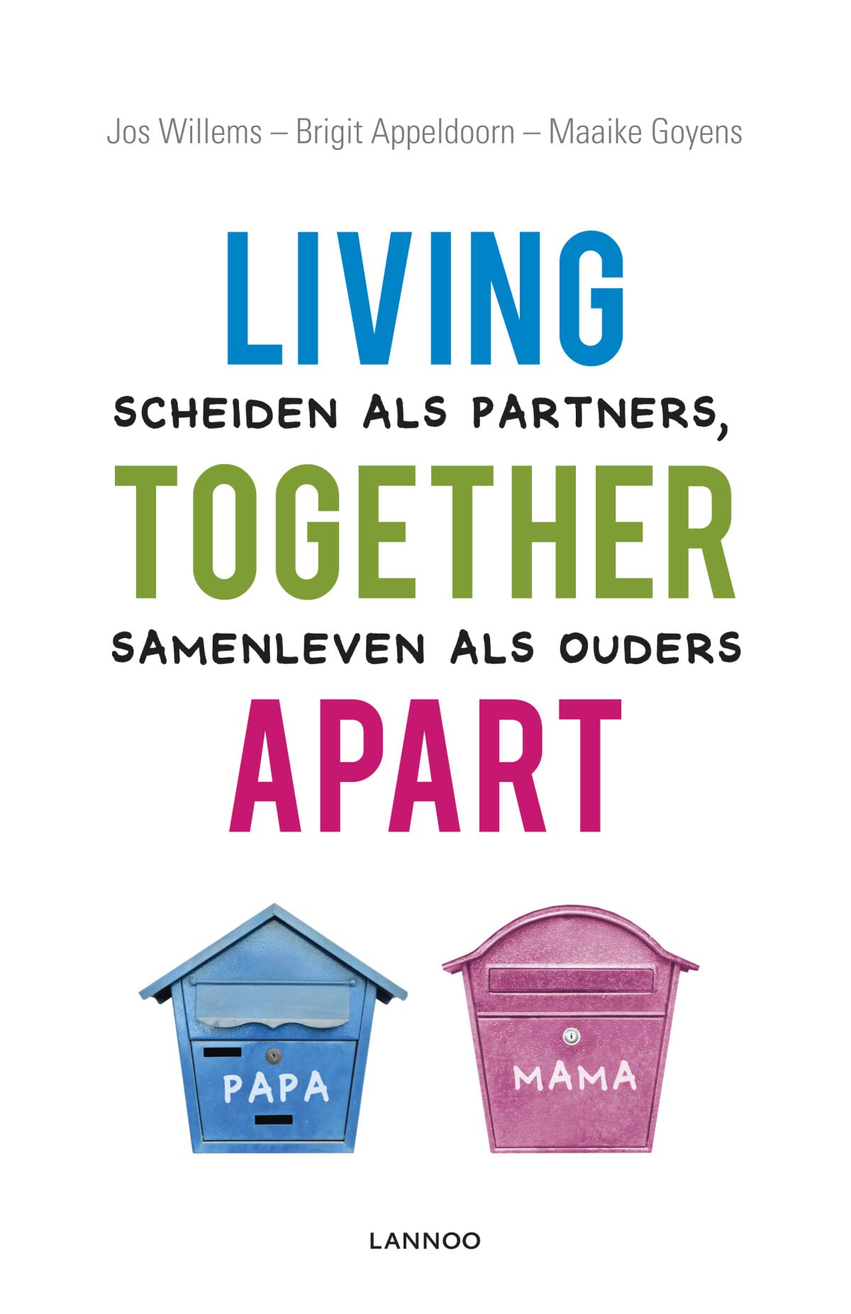 Living together apart: scheiden als partners samenleven als ouders Social Sciences