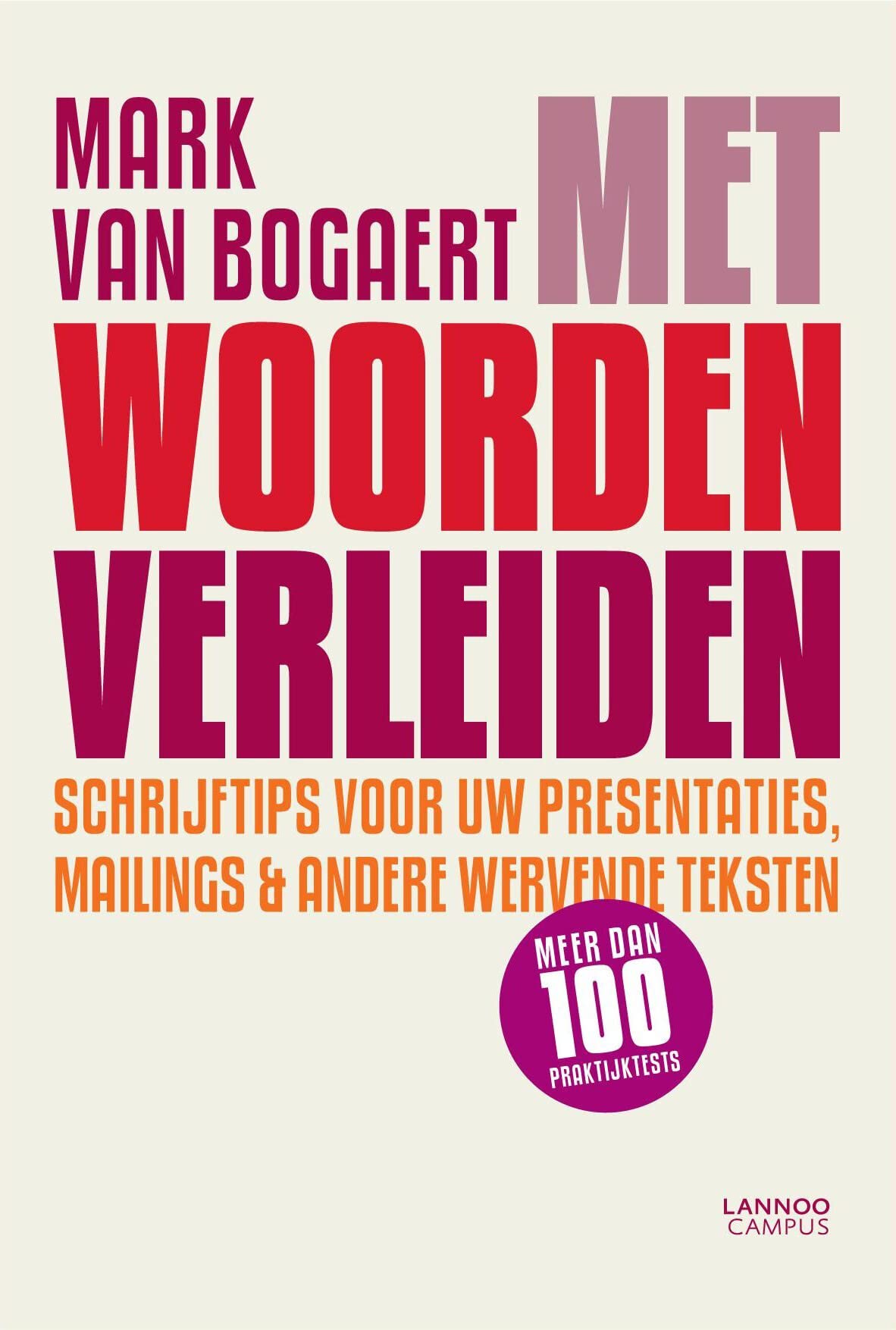 Met woorden verleiden: Schrijftips voor uw presentaties, mailings & andere wervende teksten book
