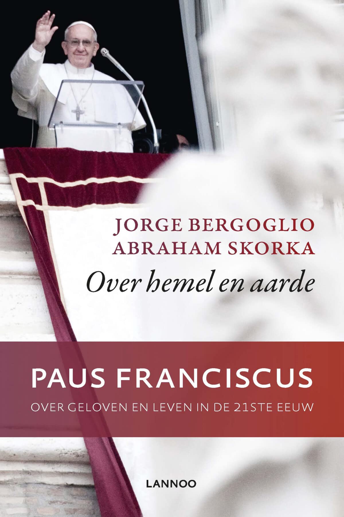 Over hemel en aarde: Paus Franciscus - Over geloven en leven in de 21ste eeuw book