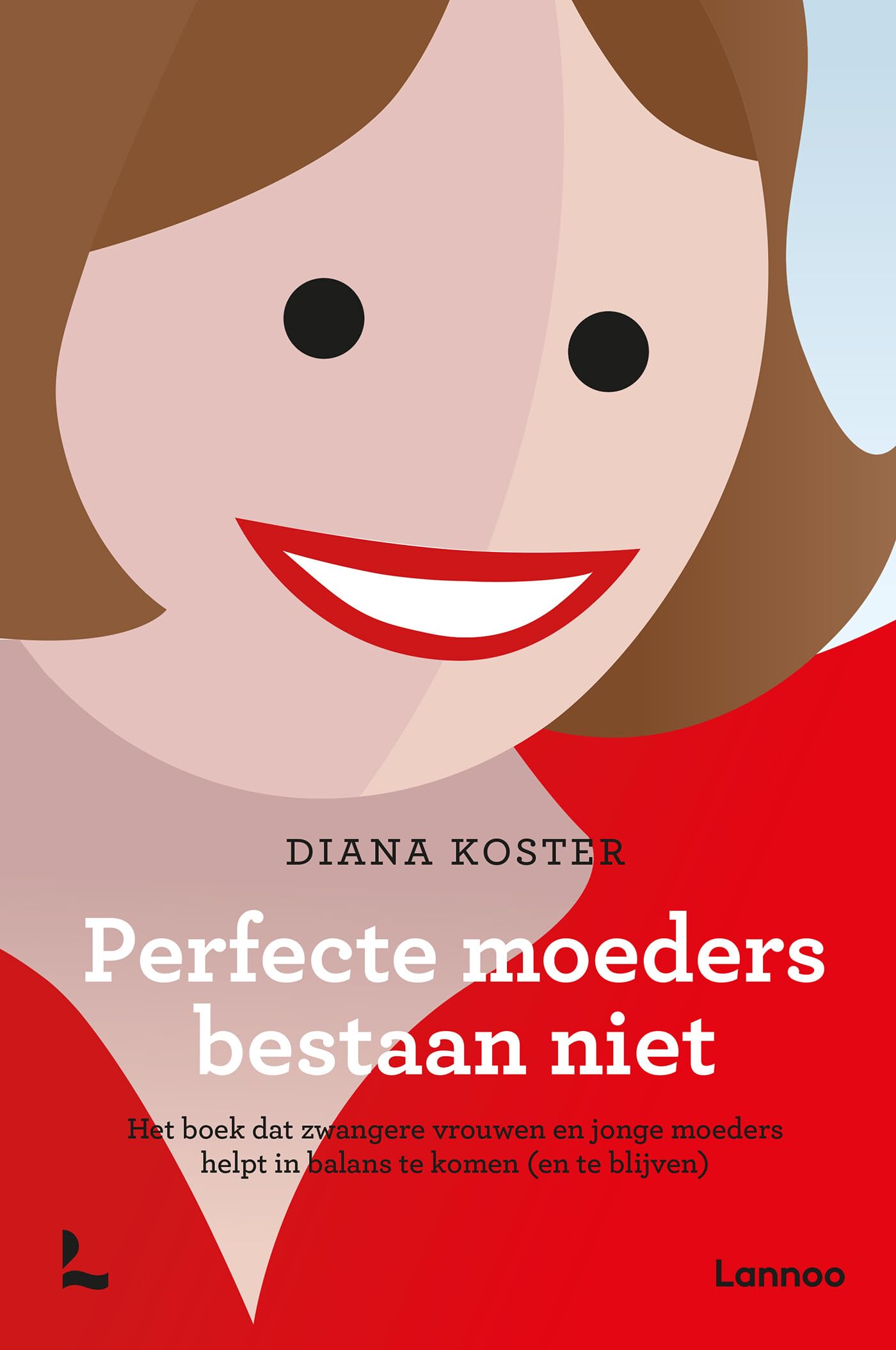 Perfecte moeders bestaan niet: Het boek dat zwangere vrouwen en jonge moeders helpt om in balans te komen (en te blijven) book