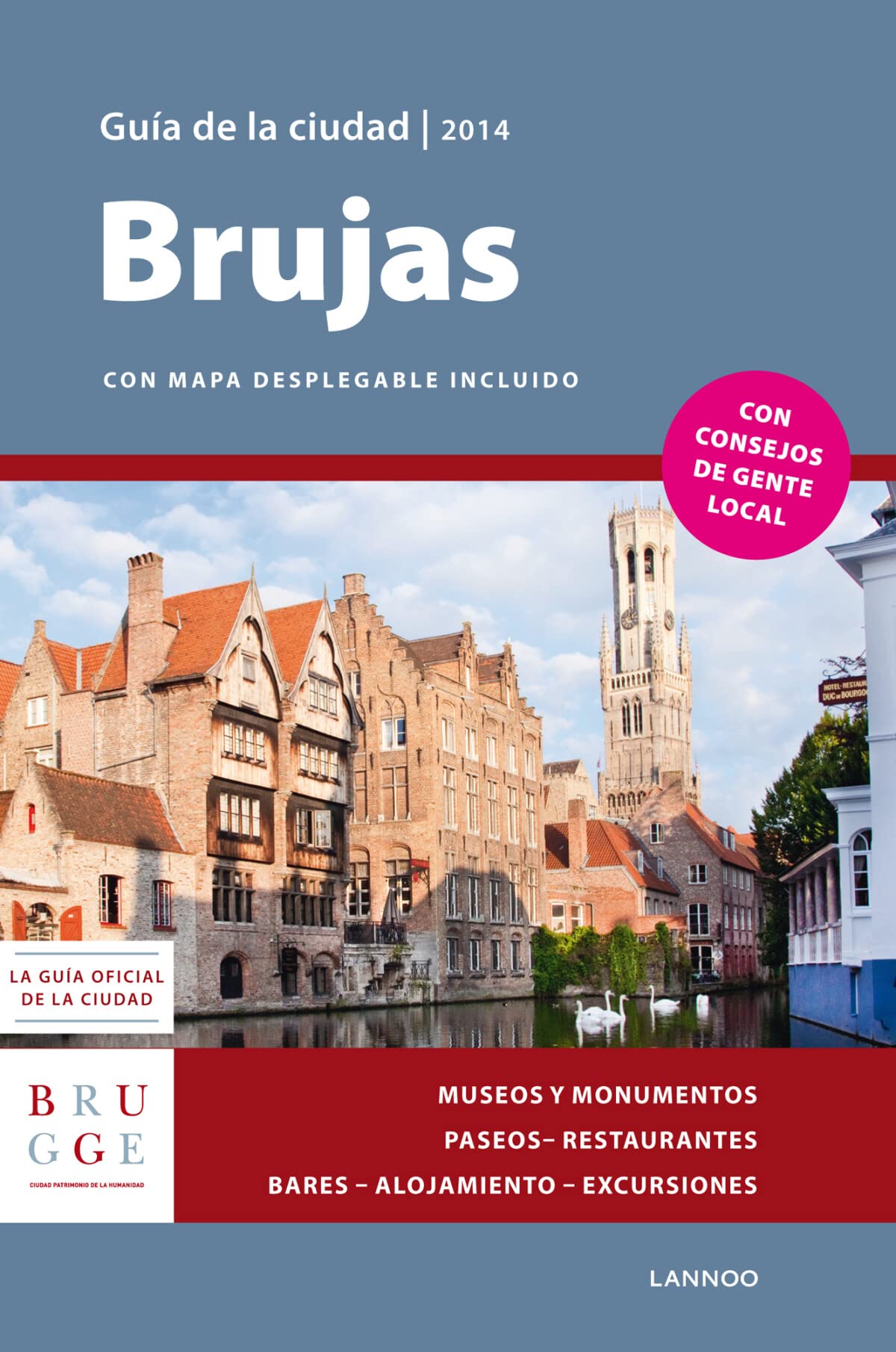 Brujas Guía de la Ciudad 2014 / Bruges City Guide 2014: Museos - lugares de interés - paseos - restaurantes - cafés - alojamiento - excursiones Leisure, Home & Garden