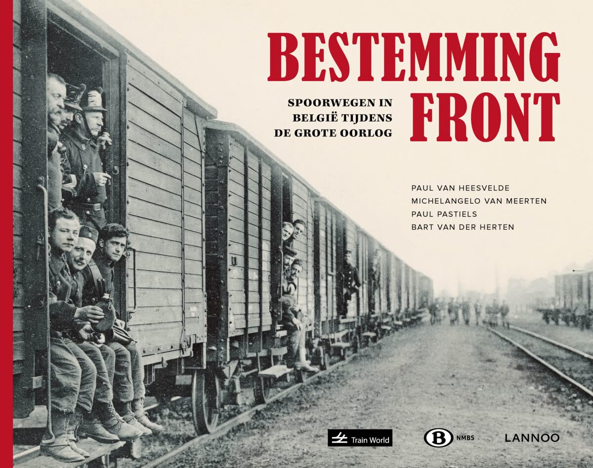 Bestemming front: Spoorwegen in België tijdens de Grote Oorlog book
