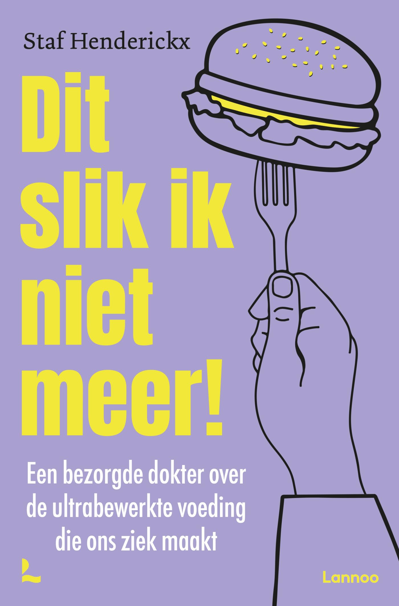 Dit slik ik niet meer!: een bezorgde dokter over de ultrabewerkte voeding die ons ziek maakt book
