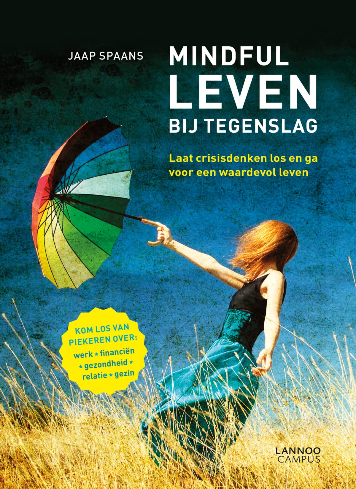 Mindful leven bij tegenslag: Laat crisisdenken los en ga voor een waardevol leven book