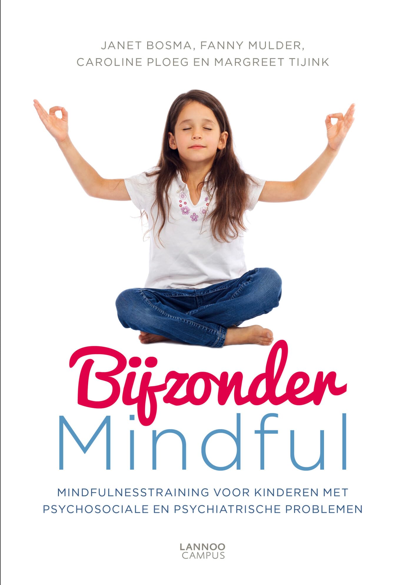 Bijzonder mindful: mindfulnesstraining voor kinderen met psychosociale en psychiatrische problemen book