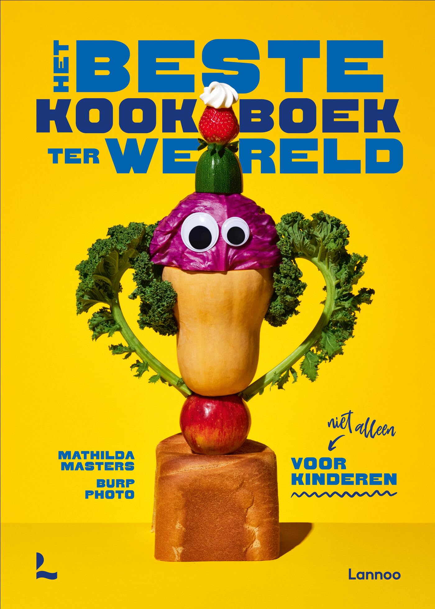 Het beste kookboek ter wereld: niet alleen voor kinderen book