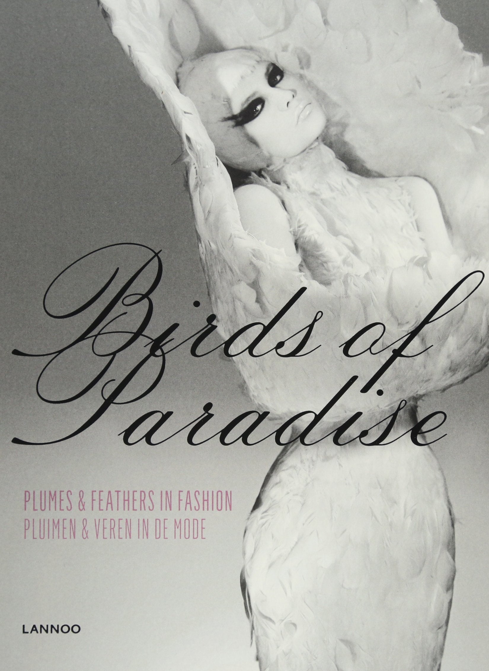 Birds of Paradise: Plumes & Feathers in Fashion: Plumes & feathers in fashion - Pluimen & veren in de mode Film, Art & Culture