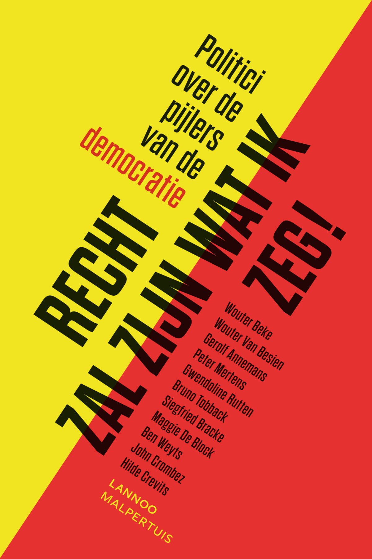 Recht zal zijn wat ik zeg!: politici over de pijlers van de democratie book