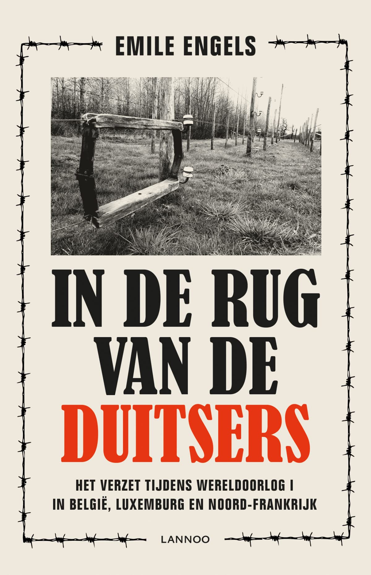 In de rug van de Duitsers: het verzet tijdens WO 1 in Belgie, Luxemburg en Noord-Frankrijk: Het verzet tijdens WO I in België, Luxemburg en Noord-Frankrijk Social Sciences