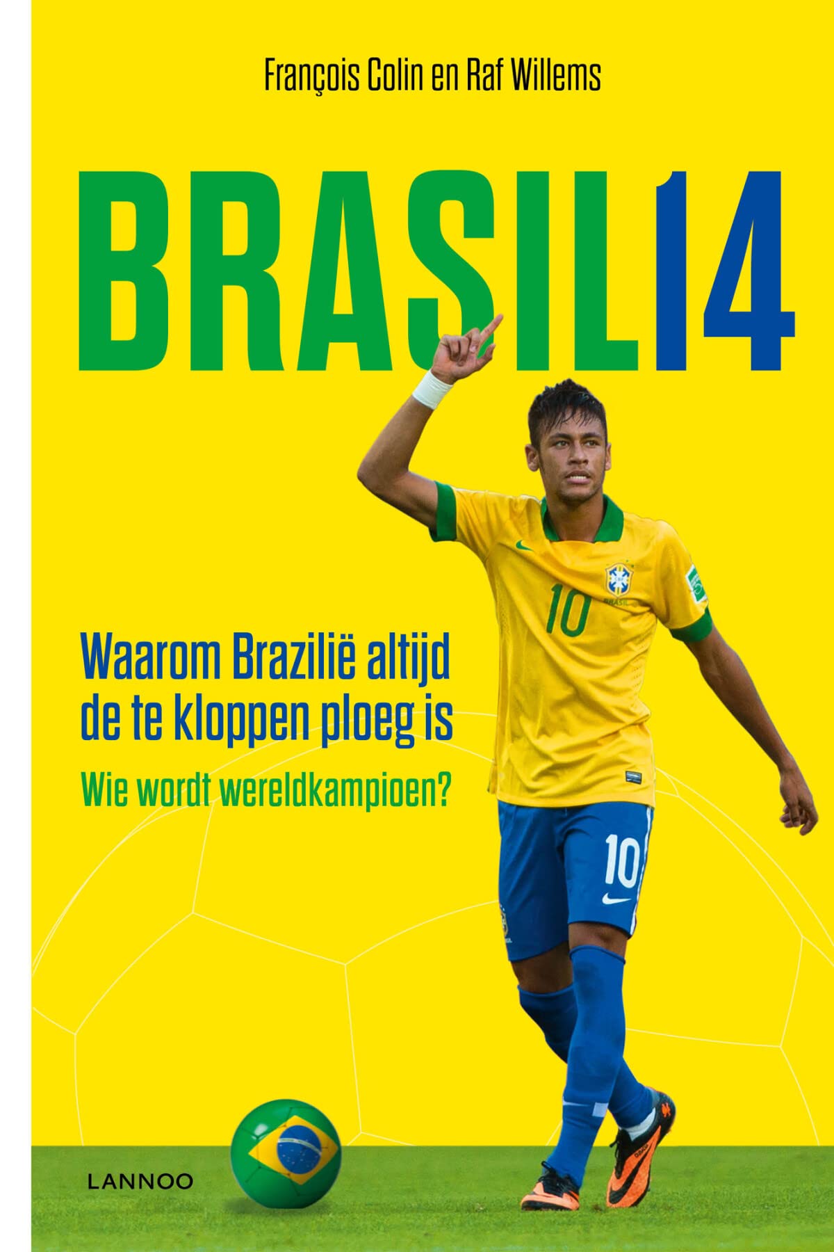 Brasil 14: waarom Brazilië altijd de te kloppen ploeg is book