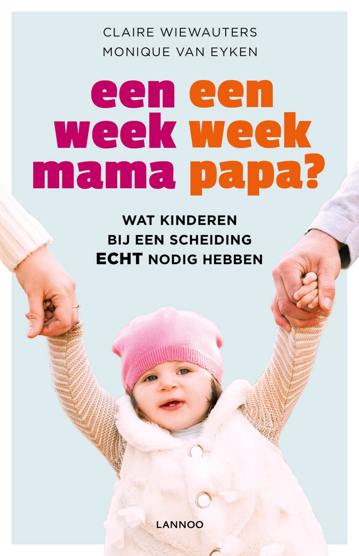 Een week mama, een week papa?: wat kinderen bij een scheiding echt nodig hebben Learning & Reference