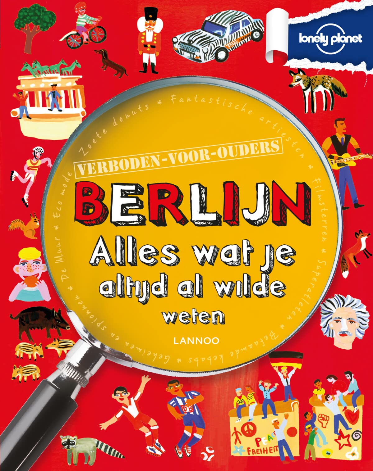 Berlijn: alles wat je altijd al wilde weten (Lonely planet - verboden voor ouders) Non-fiction